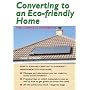 Converting to an Eco-friendly Home: The Complete Handbook