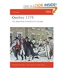 Click here to buy Quebec 1775: The American invasion of Canada (Campaign) by Brendan Morrissey and Adam Hook.