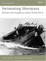 Swimming Shermans: Sherman DD amphibious tank of World War II