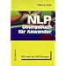 NLP-�bungsbuch f�r Anwender: NLP aus der Praxis f�r die Praxis. Mit mehr als 150 �bungen