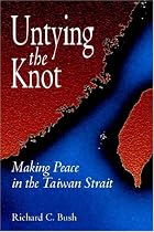 Untying the Knot: Making Peace in the Taiwan Strait