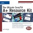 The Ultimate CompTIA A+ Resource Kit