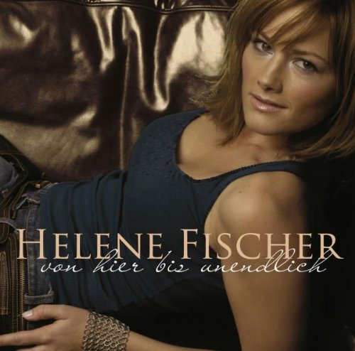 Helene Fischer Von Hier Bis Unendlich cd cover