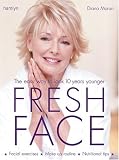 Fresh Face: The Easy Way to Look 10 Years Younger (Hamlyn Health S.)
