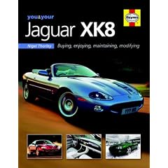 You and Your Jaguar XK8: Buying, Enjoying, Maintaining, Modifying (You & Your)