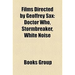 Films Directed by Geoffrey Sax (Study Guide): Doctor Who, Stormbreaker, White Noise