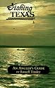 Fishing Texas: An Angler's Guide (Angler's Guides)