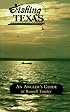 Fishing Texas: An Angler's Guide (Angler's Guides)