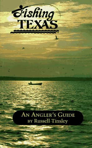 Fishing Texas: An Angler's Guide (Angler's Guides)