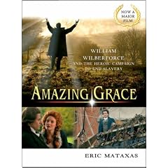 Amazing Grace: William Wilberforce and the Heroic Campaign to End Slavery