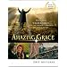 Amazing Grace: William Wilberforce and the Heroic Campaign to End Slavery