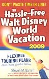 The Hassle-Free Walt Disney World Vacation 2009 (Hassle Free Walt Disney World Vacation)
