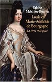 Louis et Marie-Adélaïde de Bourgogne : La vertu et la grâce