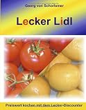 Lecker Lidl: Preiswert kochen mit dem Lecker-Discounter