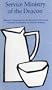 Service Ministry on the Deacon (Publication / Office of Publishing and Promotion Services, United States Catholic Conference)