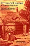 Provincial Russia in the Age of Enlightenment: The Memoir of a Priest`s Son