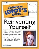  : The Complete Idiot's Guide to Reinventing Yourself