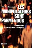 Les manipulateurs sont parmi nous