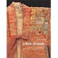 Silken Threads: A History of Embroidery in China, Korea, Japan, and Vietnam