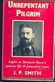 The Unrepentant Pilgrim: a Study of Developement of Bernard Shaw
