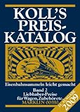 Koll's Preiskatalog: Koll's Preiskatalog 2009 - Maerklin 00/H0 Band 2: Liebhaberpreise fuer Wagen und Zubehoer etc.; Eisenbahnsammeln leicht gemacht: Bd 2