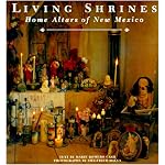 Living Shrines: Home Altars of New Mexico book cover