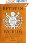 Between Worlds: Dybbuks, Exorcists, and Early Modern Judaism (Jewish Culture and Contexts)