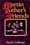 Martin Luther's friends