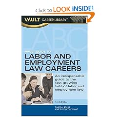 Vault Guide to Labor and Employment Law Careers (Vault Career Guide)