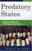 Predatory States: Operation Condor and Covert War in Latin America