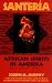 Santeria: African Spirits in America