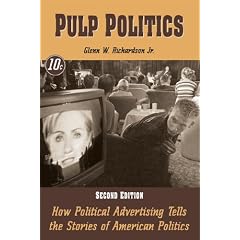Pulp Politics: How Political Advertising Tells the Stories of American Politics