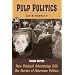 Pulp Politics: How Political Advertising Tells the Stories of American Politics