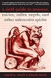 A Field Guide to Demons, Fairies, Fallen Angelsnd Other Subversive Spirits