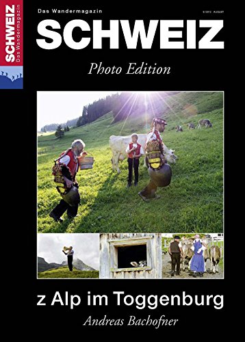 Toggenburg: Wandermagazin SCHWEIZ 8_2012 - Photo Edition (German Edition)