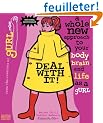 Deal With It!: A Whole New Approach to Your Body, Brain, and Life As a Gurl