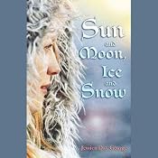 Sun and Moon, Ice and Snow | [Jessica Day George]