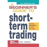 A Beginner's Guide to Short Term Trading: Maximize Your Profits in 3 Days to 3 Weeksby Toni Turner
