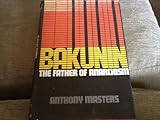 Bakunin : the father of anarchism