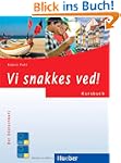 Vi snakkes ved!: Der D�nischkurs / Ku...