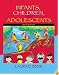 Infants, Children, and Adolescents (6th Edition)