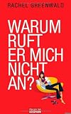 Produkt-Bild: Warum ruft er mich nicht an? Was Frauen &uuml;ber M&auml;nner wissen m&uuml;ssen