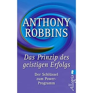 Das Prinzip des geistigen Erfolgs: Der Schlüssel zum Power-Programm