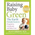 Raising Baby Green: The Earth-Friendly Guide to Pregnancy, Childbirth, and Baby Care
