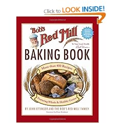 Bob's Red Mill Baking Book: 500 Recipes Featuring Good & Healthy Grains
