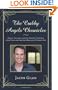 The Crabby Angels Chronicles: Radical Guidance on Love, Healing, Happiness, Inner Peace and Creating Miracles in Everyday Life