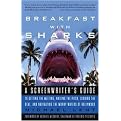 Breakfast With Sharks (A Screenwriter's Guide to Getting the Meeting, Nailing the Pitch, Signing the Deal, and Navigating the Murky Waters of Hollywood) (Paperback)