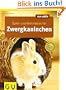 Spiel- und Wohnideen f�r Zwergkaninchen (GU Tier aktiv)