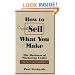 How to Sell What You Make: The Business of Marketing Crafts, Revised and Updated (How-To Guides)