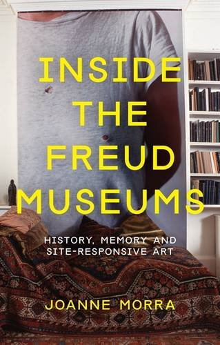 Inside the Freud Museums (International Library of Modern and Contemporary Art)